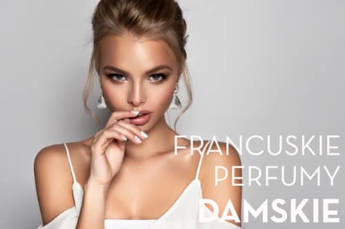 Francuskie Perfumy Damskie